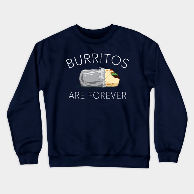 Burritos Are Forever Crewneck Sweatshirt by riantiada